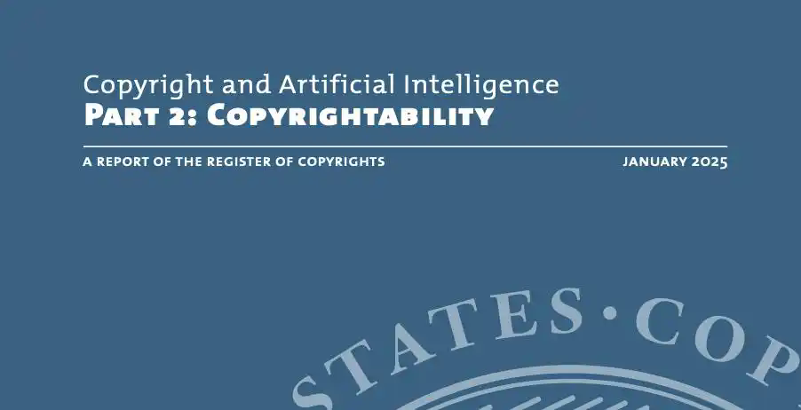 美國著作權(quán)局發(fā)布指引:純粹AI系統(tǒng)輸出結(jié)果不受版權(quán)保護(hù)